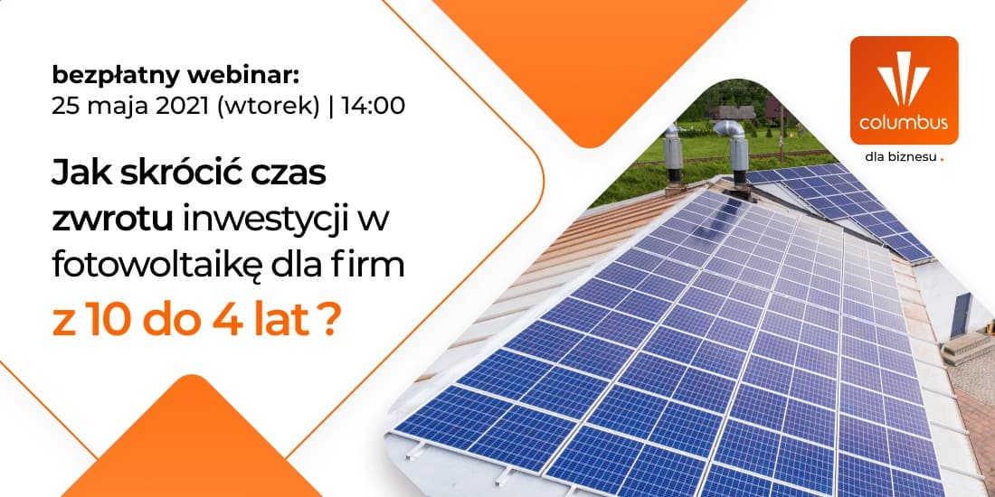 Webinar – Jak skrócić czas zwrotu inwestycji w fotowoltaikę dla firm z 10 do 4 lat?