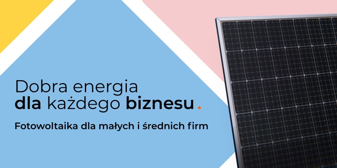 Dobra energia, czyli fotowoltaika dla małych i średnich firm