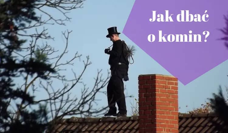 Jak dbać o komin?