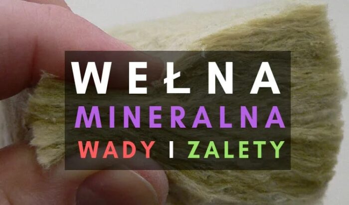 Wełna mineralna – wady i zalety jednego z najpopularniejszych materiałów izolacyjnych