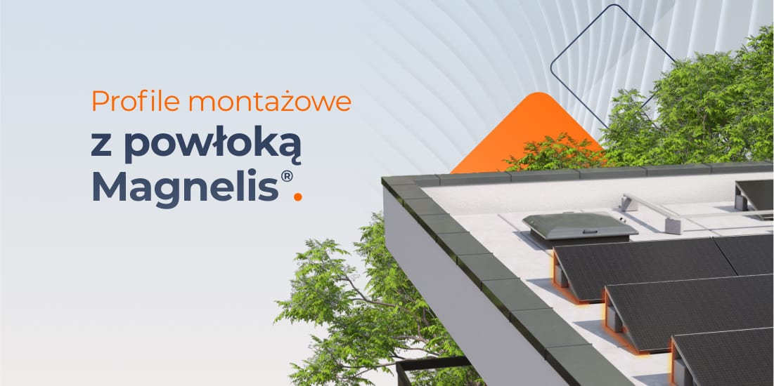 Profile montażowe z powłoką Magnelis – jakie są zalety?