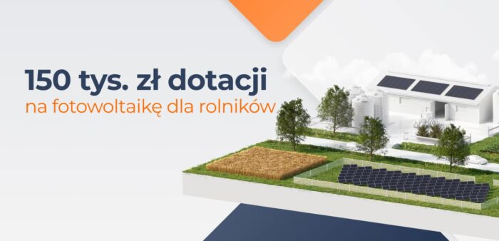 150 tys. zł dotacji fotowoltaikę i magazyny energii dla rolników